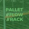 4 Ways Pallet Flow Rack Can Improve Your Warehouse
