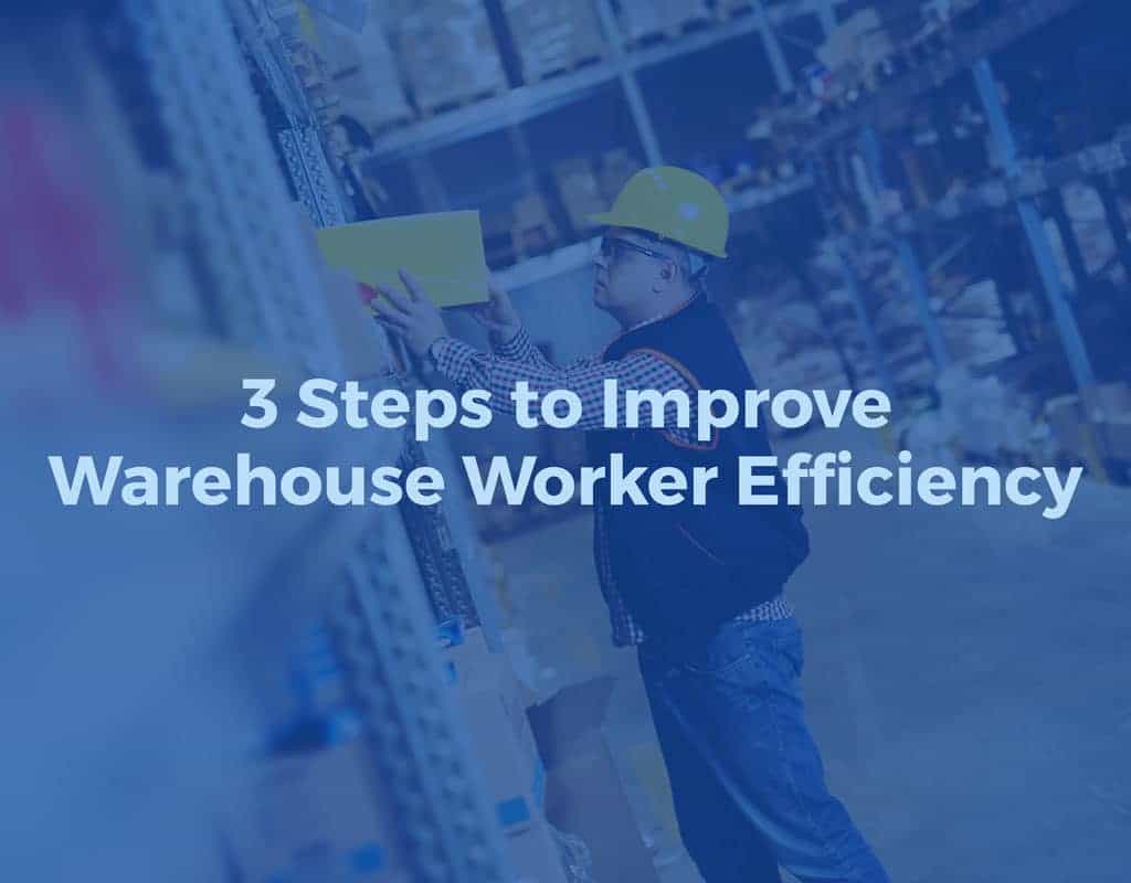 3-Steps-to-Improve-Warehouse-Worker-Efficiency-Main